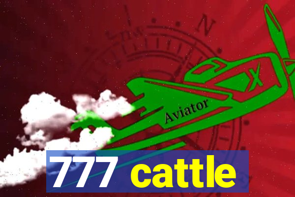 777 cattle